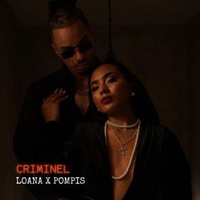 LOANA X POMPIS - CRIMINEL