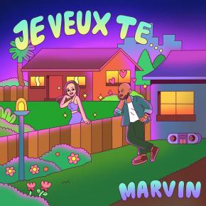 MARVIN - JE VEUX TE...